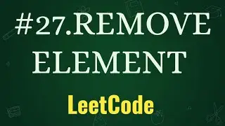 REMOVE ELEMENT | LEETCODE PROBLEMS WITH PYTHON || PROBLEM - 27 || PLACEMENT PRACTICE