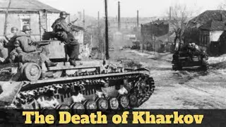 Urban Warfare in Kharkov: The Fierce Struggle of March 1943 | WW2