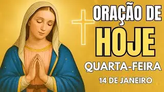 ORAÇÃO DE HOJE (14/01) NÃO PERCA ESTA ORAÇÃO! VAMOS ABENÇOAR NOSSA MANHÃ |  SANTO TERÇO + LOUVOR 
