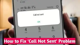 How to solve Call not Sent Error | Samsung or any android Problem Solution 2021
