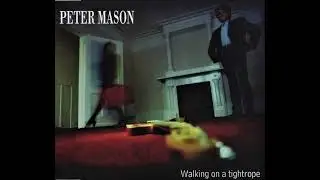 219/365  PETER MASON (he also recorded with John Dymond & Ian Amey) - WALKING ON A TIGHTROPE (2000)