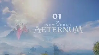 Welcome To Aeternum - New World : Aeternum - 01