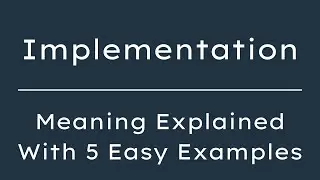 What Does Implementation Mean? Implementation Meaning in English With 5 Example Sentences
