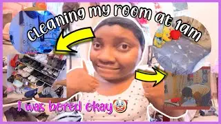 Cleaning my room at 1am| +lil chit chat