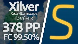 osu! | Xilver | Xelia - Illumiscape [Extra] +HR | FC 99.50% [60 fps]