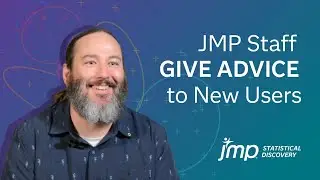 JMP Staff Give Advice to New Users