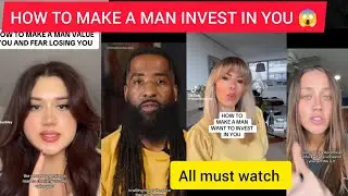 LADIES EXPOSE HOW TO MAKE A MAN INVEST IN YOU😱