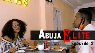 ABUJA ELITE - Episode 2 - Experience @ FAFAS