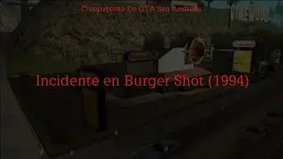 Creepypasta | GTA San Andreas | Incidente en Burger Shot (1994) (by James Miller S.A)
