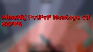 MineHQ PotPvP Montage v3