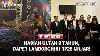 Viral! Bos Tambang Najmuddin Kasih Kado Ultah 9 Tahun Anak Lamborghini Rp 25 Miliar, Sultan Makasar!