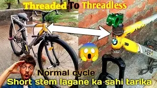 Step by step Threaded to threadless Normal cycle me Short stem kaise lagaye😱🫣