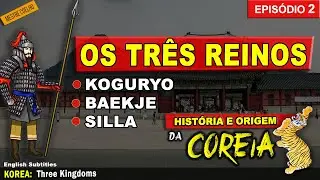 História da COREIA ► [Episódio 2]: OS 3 REINOS DA COREIA