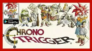 CHRONO TRIGGER (Upgrade Ver.) (By SQUARE ENIX Co.,Ltd.) Android Gameplay