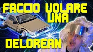 SH103 - Faccio volare una Delorean