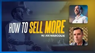 How to Sell More with Joe Marcoux from The SOS Dojo