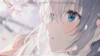 Ava Max - So Am I (T-Szp Bootleg Mix) [2020]