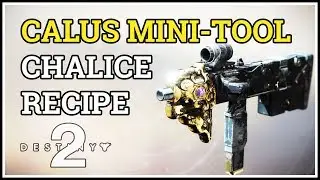 Destiny 2 Calus Mini-Tool Chalice of Opulence Recipe / Combination