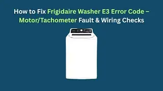 Как исправить ошибку E3 в стиральной машине Frigidaire: проверка неисправности двигателя/тахометр...