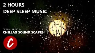 Deep Sleep Music | Music Therapy | 2 Hours Of Calm, Relaxing Music