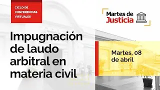 #MartesDeJusticia | Impugnaci&oacute;n de laudo arbitral en materia civil