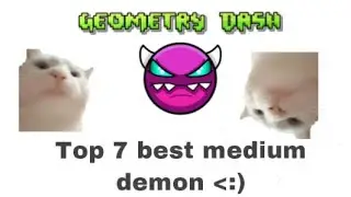 Geometry Dash: Top 7 best medium demons!