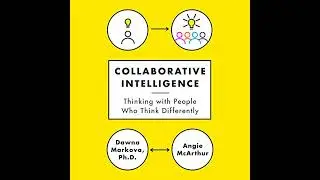 Collaborative Intelligence: Thinking with People Who Think Differently by Angie McArthur