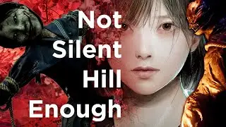 Почему я недоволен Silent Hill [ОБЗОР]