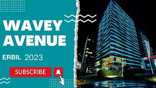 Wavey Avenue Erbil 2023  | 07507001006