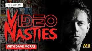 My Favourite Video Nasties with Dave Mcrae - Episode 1