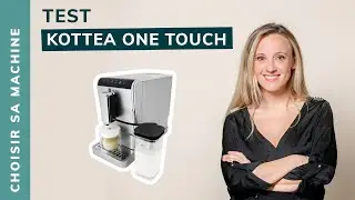 [TEST] Kottea Espressima One Touch - Notre avis