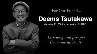 Deems Tsutakawa's - Celebration of Life Video - April 1, 2023