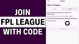 How to Join FPL League with Code | Fantasy Premier League Private League Guide