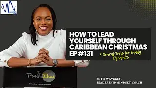 How to Lead Yourself Through Caribbean Christmas #131