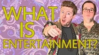 What is entertainment?
