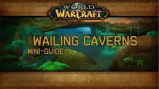 Wailing Caverns Mini-Guide | Classic WoW