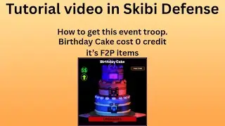 How to get Birthday cake in Skibi Defense