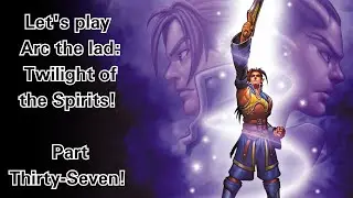 Let's play Arc the Lad: Twilight of the spirits! (Part 37)