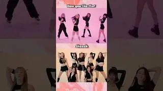 Blackpink - How you like that &times;Sheesh Baby monster - Sheesh &times; How you like that (Which suits more?)