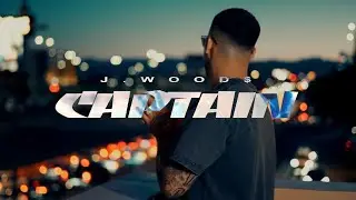 J.Wood$ - Captain (Dir. shotbycammjboyd)