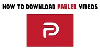 How To Download Parler Videos 2021