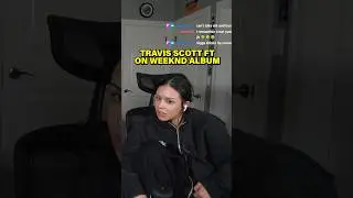 Reacting To Reflections Laughing - The Weeknd ft. Travis Scott