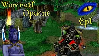Warcraft 3 - Opačně - Sp&aacute;len&iacute; mysli [1/4] Lesn&iacute; potvory
