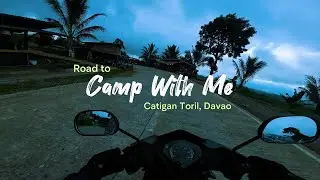 CAMP WITH ME | CATIGAN TORIL | DAVAO CITY