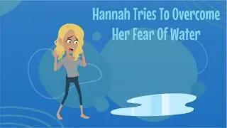 Hannah Tries To Overcome Her Fear Of Water