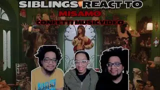 Siblings Reacts To MISAMO Confetti Music Video!