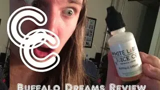 BUFFALO DREAMS // E-JUICE REVIEW (WHITELABELJUICECO) // CLOUD CONTROL