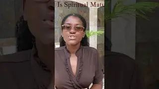 What is Spiritual maturity? | Growing in the faith as a Christian