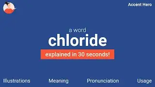 CHLORIDE - Meaning and Pronunciation