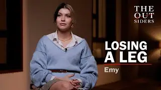 The Outsiders / Emy / Losing a Leg